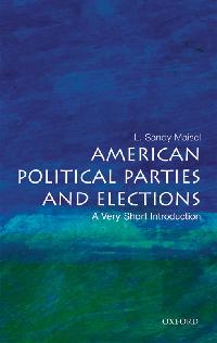 American Political Parties and Elections by Maisel, L. Sandy
