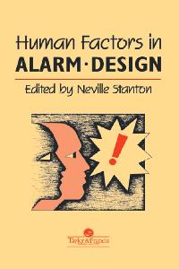 Human Factors in Alarm Design by Stanton, Neville A.