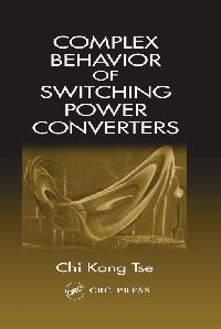 Complex Behavior of Switching Power Converters by Tse, Chi Kong