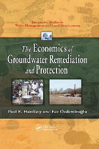 The Economics of Groundwater Remediation and Protection by Hardisty, Paul E./Ozdemiroglu, Ece
