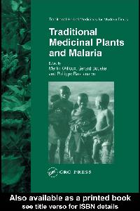 Traditional Medicinal Plants and Malaria by Willcox, Merlin/Bodeker, Gerard/Rasoanaivo, Philippe