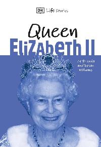 DK Life Stories Queen Elizabeth II by DK
