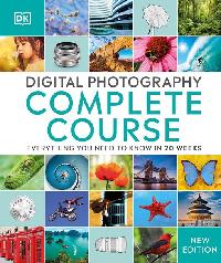 Digital Photography Complete Course by DK