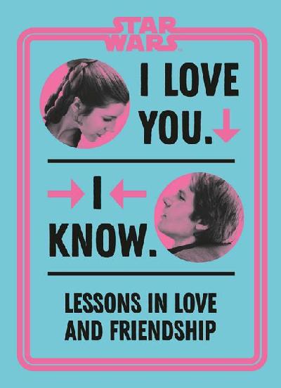Star Wars I Love You. I Know.