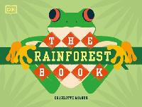 The Rainforest Book by Milner, Charlotte/Milner, Charlotte
