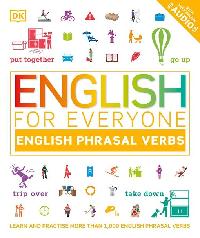 English for Everyone English Phrasal Verbs by DK