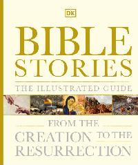 Bible Stories The Illustrated Guide by DK