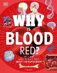 Why Is Blood Red? by DK