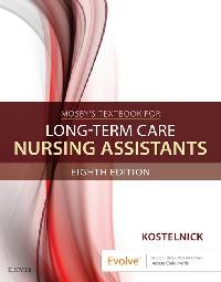 Mosby's Textbook for Long-Term Care Nursing Assistants - E-Book by Kostelnick, Clare