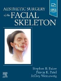 Aesthetic Surgery of the Facial Skeleton - E-Book by Baker, Stephen B/Patel, Pravin K/Weinzweig, Jeffrey
