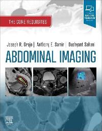 Abdominal Imaging E-Book by Grajo, Joseph R./Samir, Anthony E/Sahani, Dushyant V