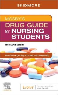 Mosby’s Drug Guide for Nursing Students - E-Book by Skidmore-Roth, Linda
