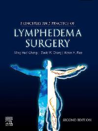 Principles and Practice of Lymphedema Surgery E-Book by Cheng, Ming-Huei/Chang, David W/Patel, Ketan M