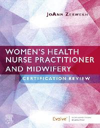 Zerwekh-Women’s Health Nurse Practitioner and Midwifery Certification Review- E Book by Zerwekh, JoAnn