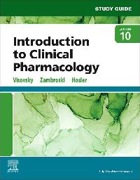 Study Guide for Introduction to Clinical Pharmacology E-Book by Visovsky, Constance G/Zambroski, Cheryl H/Hosler, Shirley