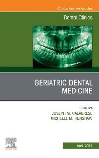 Geriatric Dental Medicine, An Issue of Dental Clinics of North America by Calabrese, Joseph M./Henshaw, Michelle M.