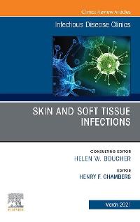 Skin and Soft Tissue Infections, An Issue of Infectious Disease Clinics of North America by Chambers, Henry. F. Chip.