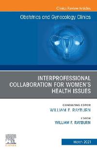 Obstetrics and Gynecology Clinics, An Issue of Obstetrics and Gynecology Clinics by Silver, Bob/Rayburn, William F.