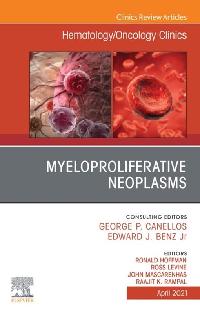 Myeloproliferative Neoplasms, An Issue of Hematology/Oncology Clinics of North America, E-Book by Mascarenhas, John/Hoffman, Ronald/Levine, Ross