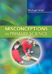 Misconceptions In Primary Science by Allen, Michael