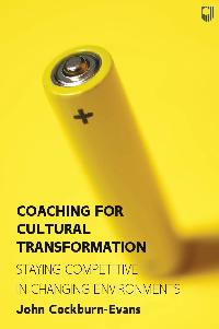 Ebook: Coaching for Cultural Transformation Staying Competitive in Changing Environments 1e by Cockburn-Evans, John