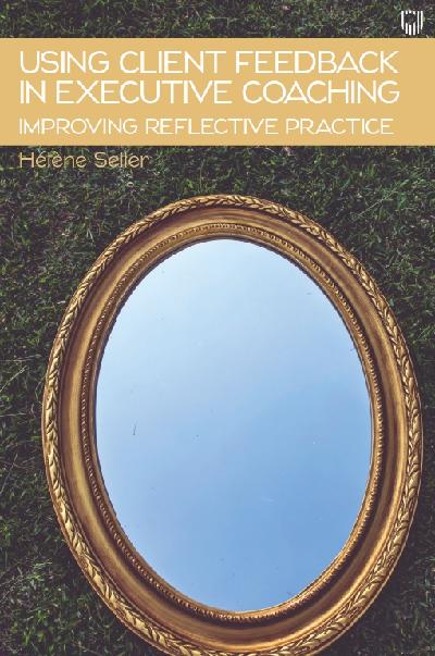 Ebook: Using Client Feedback in Executive Coaching: Improving Reflective Practice 4/e