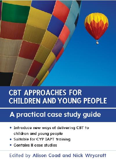 EBOOK: CBT Approaches for Children and Young People: A Practical Case Study Guide