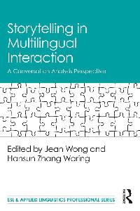 Storytelling in Multilingual Interaction by Wong, Jean/Zhang Waring, Hansun