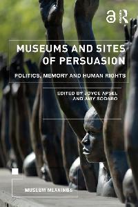 Museums and Sites of Persuasion by Apsel, Joyce/Sodaro, Amy