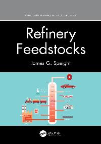 Refinery Feedstocks by Speight, James G.