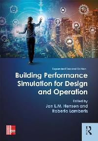 Building Performance Simulation for Design and Operation by Hensen, Jan L.M./Lamberts, Roberto