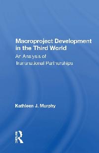 Macroproject Development In The Third World by Murphy, Kathleen J.