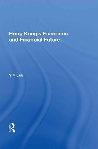 Hong Kong's Economic And Financial Future by Luk, Y. F.