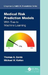Medical Risk Prediction Models by Gerds, Thomas A./Kattan, Michael W.