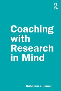 Coaching with Research in Mind by Jones, Rebecca J.