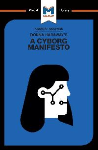 An Analysis of Donna Haraway's A Cyborg Manifesto by Pohl, Rebecca
