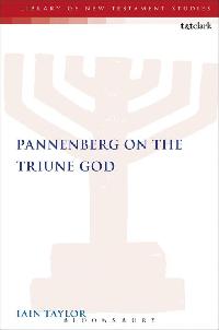 Pannenberg on the Triune God by Taylor, Iain