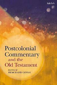 Postcolonial Commentary and the Old Testament by Gossai, Hemchand