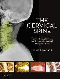 The Cervical Spine by Taylor, James