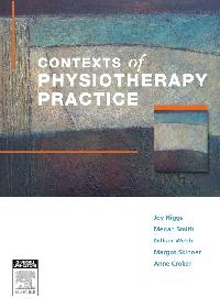 Contexts of Physiotherapy Practice by Higgs, Joy/Skinner, Margot/Webb, Gillian