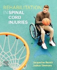 Rehabilitation in Spinal Cord Injuries by Simmons, Joshua/Reznik, Jackie