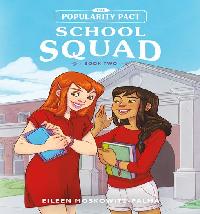 The Popularity Pact: School Squad by Moskowitz-Palma, Eileen