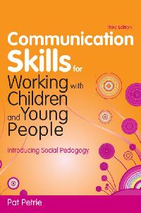 Communication Skills for Working with Children and Young People by Petrie, Pat