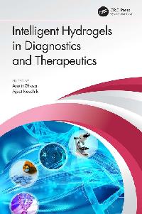 Intelligent Hydrogels in Diagnostics and Therapeutics by Kaushik, Ajeet/Ghosal, Anujit