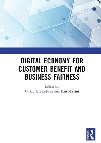 Digital Economy for Customer Benefit and Business Fairness by Anggadwita, Grisna/Martini, Erni