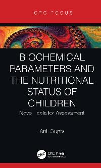 Biochemical Parameters and the Nutritional Status of Children by Gupta, Anil