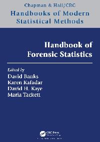 Handbook of Forensic Statistics by Banks, David L./Kafadar, Karen/Kaye, David H.