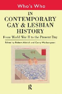 Who'S Who in Contemporary Gay and Lesbian History by Wotherspoon, Garry/Aldrich, Robert