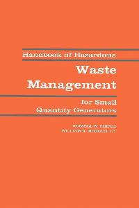 Handbook of Hazardous Waste Management for Small Quantity Generators by Phifer, Russell W.