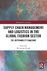 Supply Chain Management and Logistics in the Global Fashion Sector by Nayak, Rajkishore